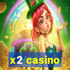 x2 casino